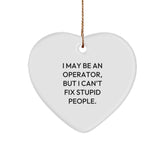 Operator Gifts from Men for Operator - Funny Heart Ornament, I May Be An Operator, Christmas Unique Gifts - Image 1